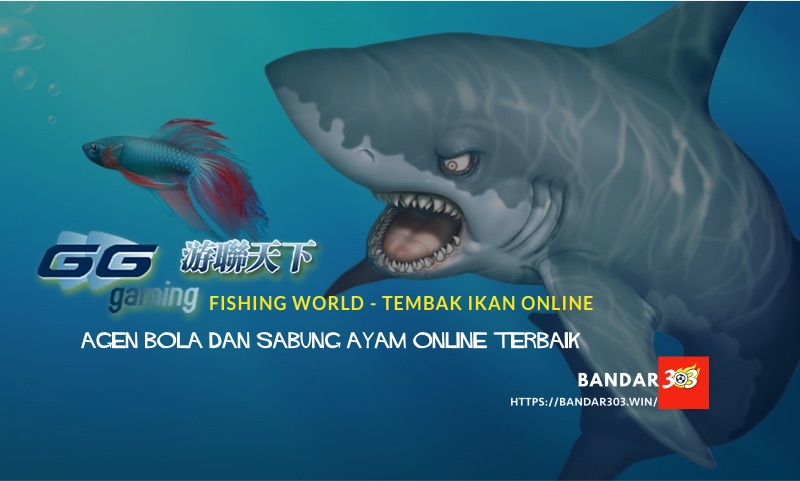 Tembak Ikan Online Fishing World Agen Bola